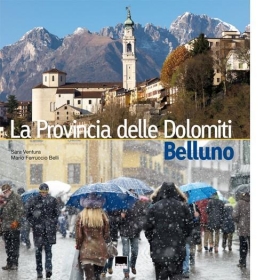 La provincia delle Dolomiti, Belluno - Sara Ventura